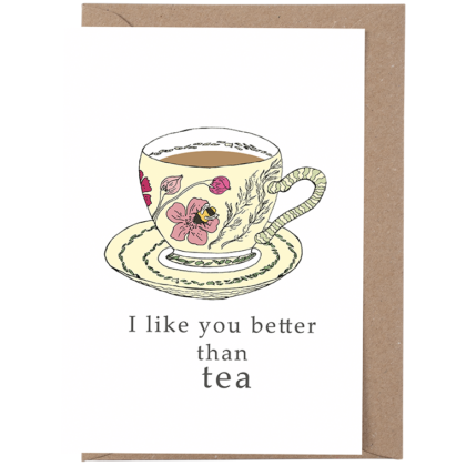 Better Than Tea - card